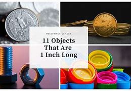 Image result for Things That Are About an Inch