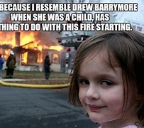 Image result for Child Fire Meme