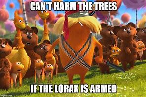Image result for The Lorax Memes