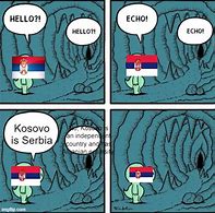 Image result for Kosovo Serbia Meme