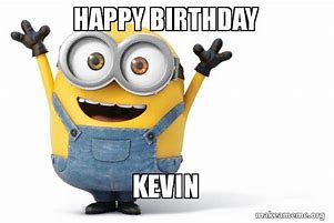 Image result for Happy Birthday Kevin Funny Meme