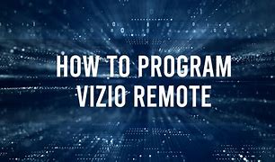 Image result for How to Program a New Small Vizio Remote