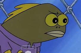 Image result for Spongebob Angry Fish Meme