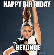 Image result for Beyoncé Happy Birthday Meme