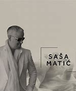 Image result for Sasa Matic