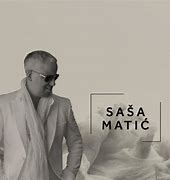 Image result for Sasa Matic Novi Album