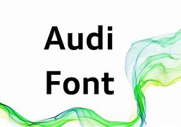 Image result for audis fonts generators