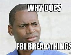 Image result for FBI Breaking in Meme