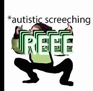 Image result for Autistic Reee