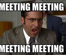 Image result for Funny Meeting Memes