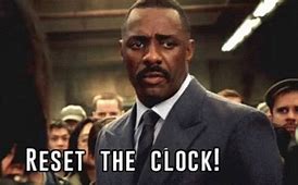 Image result for Reset the Clock Meme
