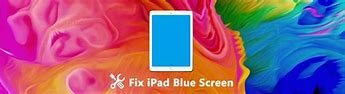 Image result for iPad Blue Screen