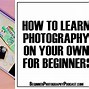 Image result for Learning Photography for Beginners