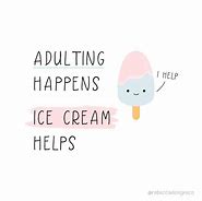 Image result for Ice Cream Inspirational Quotes