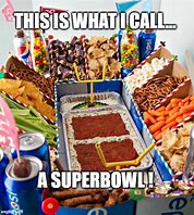 Image result for Super Bowl Food Meme