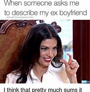 Image result for Meme About Ex-Boyfriends