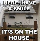 Image result for Funny New House Meme