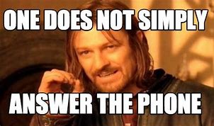Image result for No One Will Answer the Phone Meme