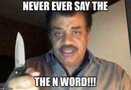 Image result for Don't Say the N-word Meme