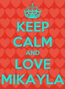 Image result for Keep Calm and Love Kayla