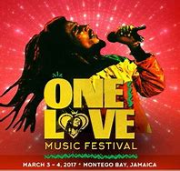 Image result for One Love Music Festival