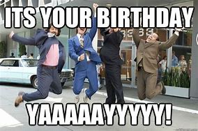 Image result for Anchorman Happy Birthday Meme