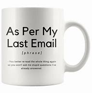 Image result for Per My Last Email Meme