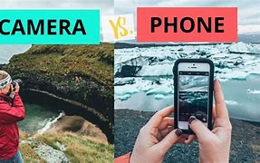 Image result for Camera vs Phone Camera Picture Taken