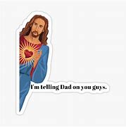 Image result for Jesus I'm Telling Dad Memes