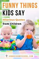 Image result for Hlarious Things Children Say