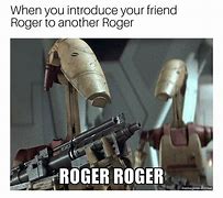 Image result for Roger Roger Droid Meme