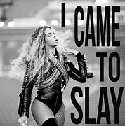 Image result for Beyoncé Slay Meme