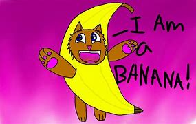 Image result for AM a Banana