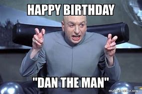Image result for Happy Birthday Dan Meme