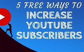 Image result for How to Increase YouTube Subscribers Free