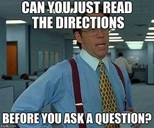 Image result for Read the Directions Meme