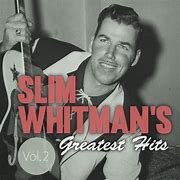 Image result for Slim Whitman Hit Songs