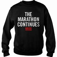 Image result for The Marathon Continues Hoodie