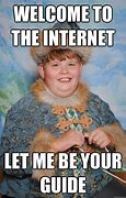 Image result for Welcome to the Internet Meme
