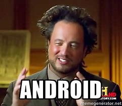 Image result for Did You Mean Android Meme