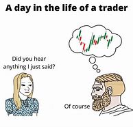 Image result for Trade or Sell Meme