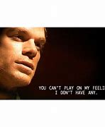 Image result for Dexter Morgan Quotes