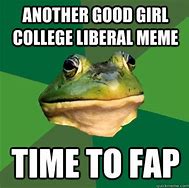 Image result for Good Girl College Liberal Meme