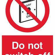 Image result for Do Not Turn Off Switch