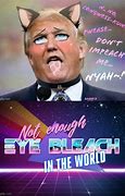 Image result for Trump Campaign Ad Bleach