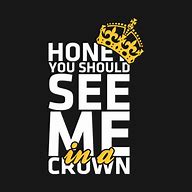 Image result for You Should See Me in a Crown Meme