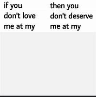 Image result for If You Don't Love Me at My Meme