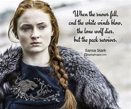Image result for Game of Thrones Sansa Quotes