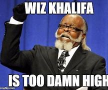 Image result for Wiz Khalifa Meme