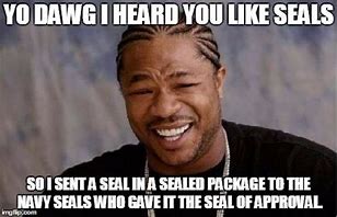 Image result for Seal Meme